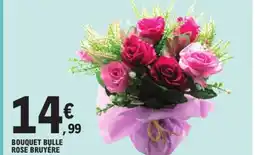 E.Leclerc Drive Bouquet bulle rose bruyère offre