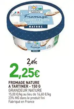 naturéO GRANDEUR NATURE Fromage nature a tartiner - 150 g offre