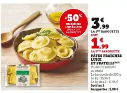 Super U LUIGI ET FRATELLI Pâtes fraîches offre