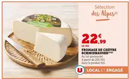Super U Schmidhauser Fromage de chèvre offre