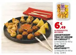 Super U Assortiment Thai ou Indien ou Créole, Plateau Asiatique offre