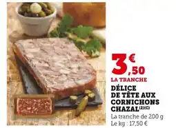 U Express CHAZAL Délice de tête aux cornichons offre