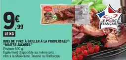 E.Leclerc Express Ribs de porc à griller à la provençale maître jacques offre