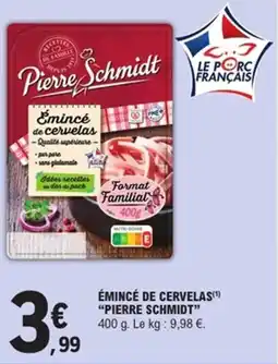 E.Leclerc Express Émincé de cervelas pierre schmidt offre