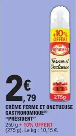 E.Leclerc Express Crème ferme et onctueuse gastronomique président offre
