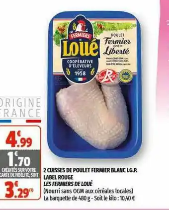 Coccinelle Supermarché 2 Cuisses De Poulet Fermier Blanc I.g.p. Label Rouge Les Fermiers De Loué offre