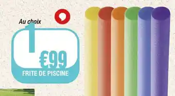 La Foir'Fouille Frite de piscine offre