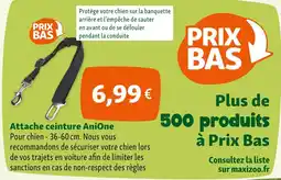 Maxi Zoo AniOne Attache ceinture offre