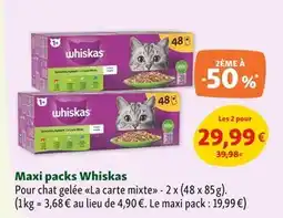 Maxi Zoo Whiskas Maxi packs offre