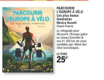 E.Leclerc Parcourir L'europe à Vélo - Les Plus Beaux Itinéraires - Monica Nanetti offre