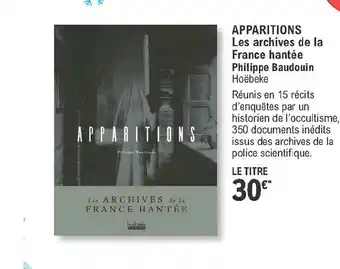 E.Leclerc Apparitions - Les Archives De La France Hantée - Philippe Boudouin offre