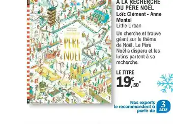 E.Leclerc à La Recherche Du Père Noël - Loïc Clément - Anne Montel offre