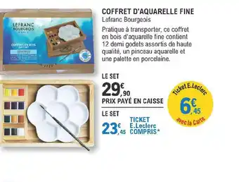 E.Leclerc Coffret D'aquarelle Fine - Lefranc Bourgeois offre