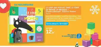 E.Leclerc Le Loup Qui Voulait Faire Le Tour Du Monde En Musique ! Orianne Lallemand - Eléonore Thuillier offre