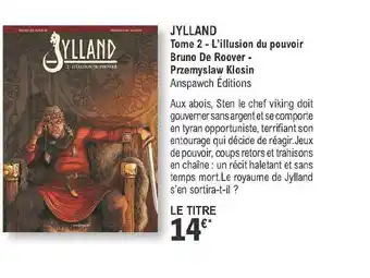E.Leclerc Jylland Tome 3 - L'illusion Du Pouvoir - Bruno De Roover - Przemyslaw Klosin offre
