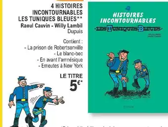 E.Leclerc 4 Histoires Incontournables Les Tuniques Bleues - Raoul Cauvin - Willy Lambil Dupuis offre