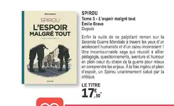 E.Leclerc Spirou - Tome 3 - L'espoire Malgré Tout - émile Bravo offre