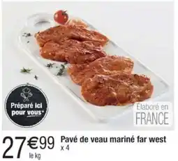 Cora x Carrefour Pavé de veau mariné far west offre