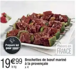 Cora x Carrefour Brochettes de bœuf mariné à la provençale offre