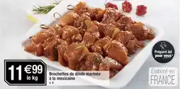 Cora x Carrefour Brochettes de dinde marinée à la mexicaine offre