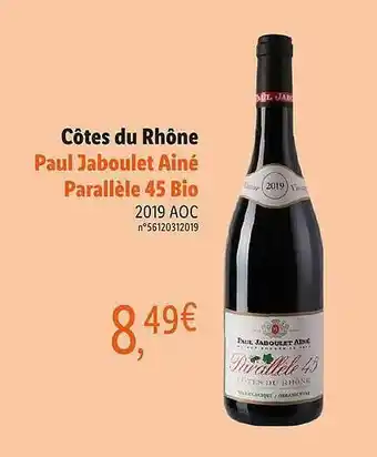 Côtes Du Rhône Paul Jaboulet Ainé Parallèle 45 Bio 2019 Aoc