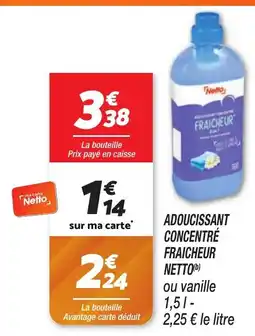 Netto NETTO Adoucissant concentré fraicheur offre