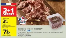 Carrefour Drive Saucissons secs aux noisettes offre