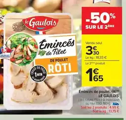 Carrefour Drive LE GAULOIS Émincés de poulet rôti offre