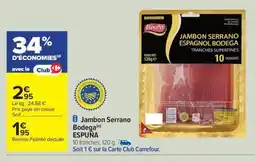 Carrefour Drive ESPUÑA Jambon Serrano Bodega offre