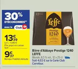 Carrefour Drive LEFFE Bière d'Abbaye Prestige 1240 offre