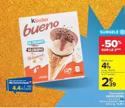 Carrefour Drive KINDER BUENO Cônes glacés offre