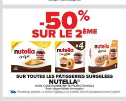 Carrefour Drive NUTELLA Sur toutes les pâtisseries surgelées offre