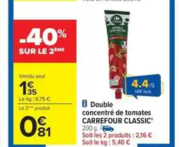 Carrefour Drive CARREFOUR CLASSIC Double concentré de tomates offre