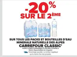 Carrefour Drive CARREFOUR CLASSIC' Sur tous les packs et bouteilles d'eau minerale naturelle des alpes offre