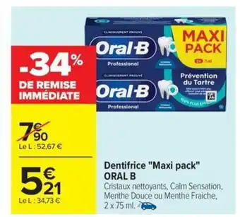 Carrefour Drive ORAL B Dentifrice Maxi pack offre