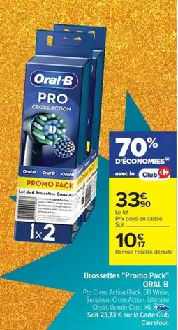 Carrefour Drive ORAL B Brossettes Promo Pack offre