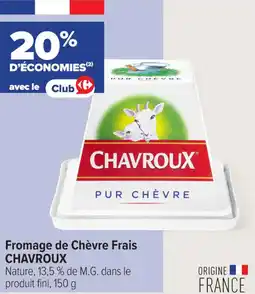 Carrefour Contact Fromage de chèvre frais chavroux offre