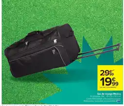 Carrefour Drive Sac de voyage Mexico offre
