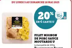 Super U Filet mignon de porc sauce moutarde u offre