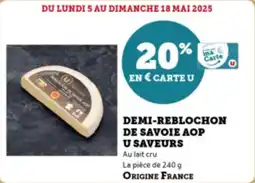 Super U Demi reblochon de savoie aop u saveurs offre