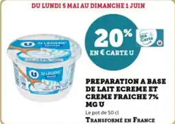 Super U Preparation a base de lait ecreme et creme fraiche 7% mg u offre