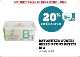 Super U Batonnets ouates bebes u tout petits bio offre