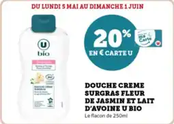 Super U Douche creme surgras fleur de jasmin et lait d'avoine u bio offre