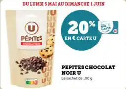 Super U Pepites chocolat noir u offre