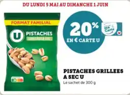 Super U Pistaches grillees a sec u offre