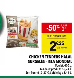 Supeco ISLA MONDIAL Chicken tenders halal surgelés offre