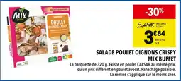 Supeco Mix Buffet Salade poulet oignons crispy offre