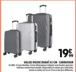 Supeco CARREFOUR VALISE RIGIDE DUBAÏ 53 CM offre
