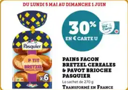 Super U Pains facon bretzel cereales & pavot brioche pasquier offre