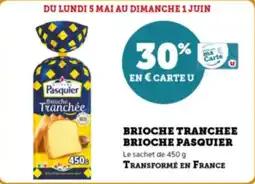 Super U Brioche tranchee brioche pasquier offre